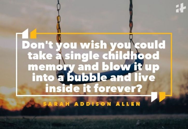 Childhood Is The Best Part Of Life Quotes - Quotes about Life