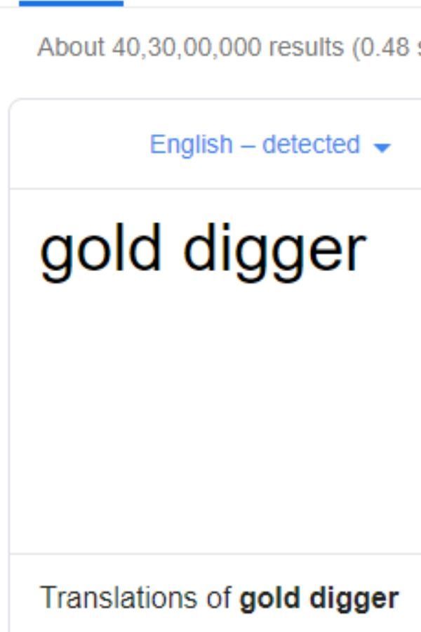 Sexist Google Hindi Translation Of Gold Digger Is Purusho Se