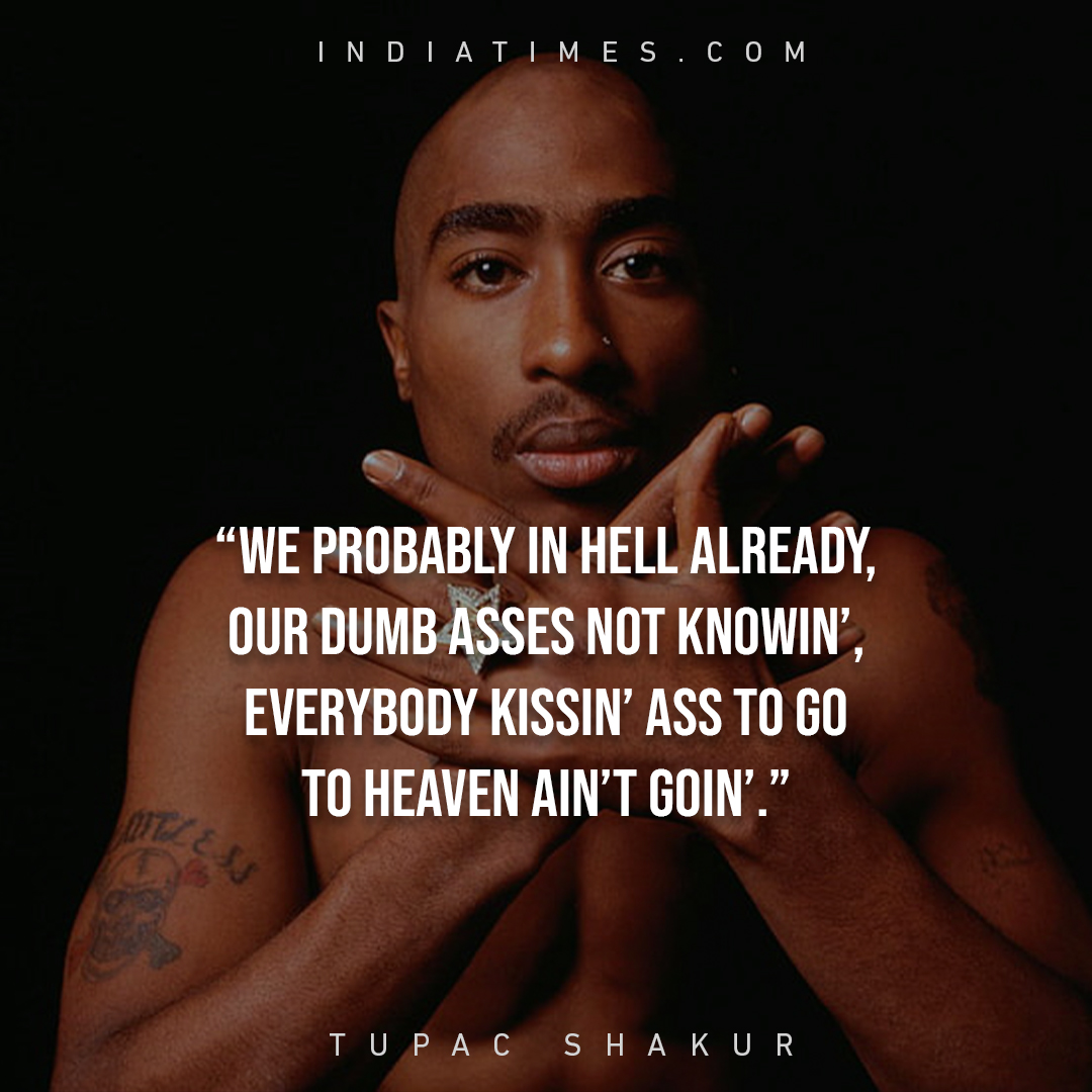 28 Thought-Provoking Quotes By Tupac Shakur That’ll Help You Face Life ...