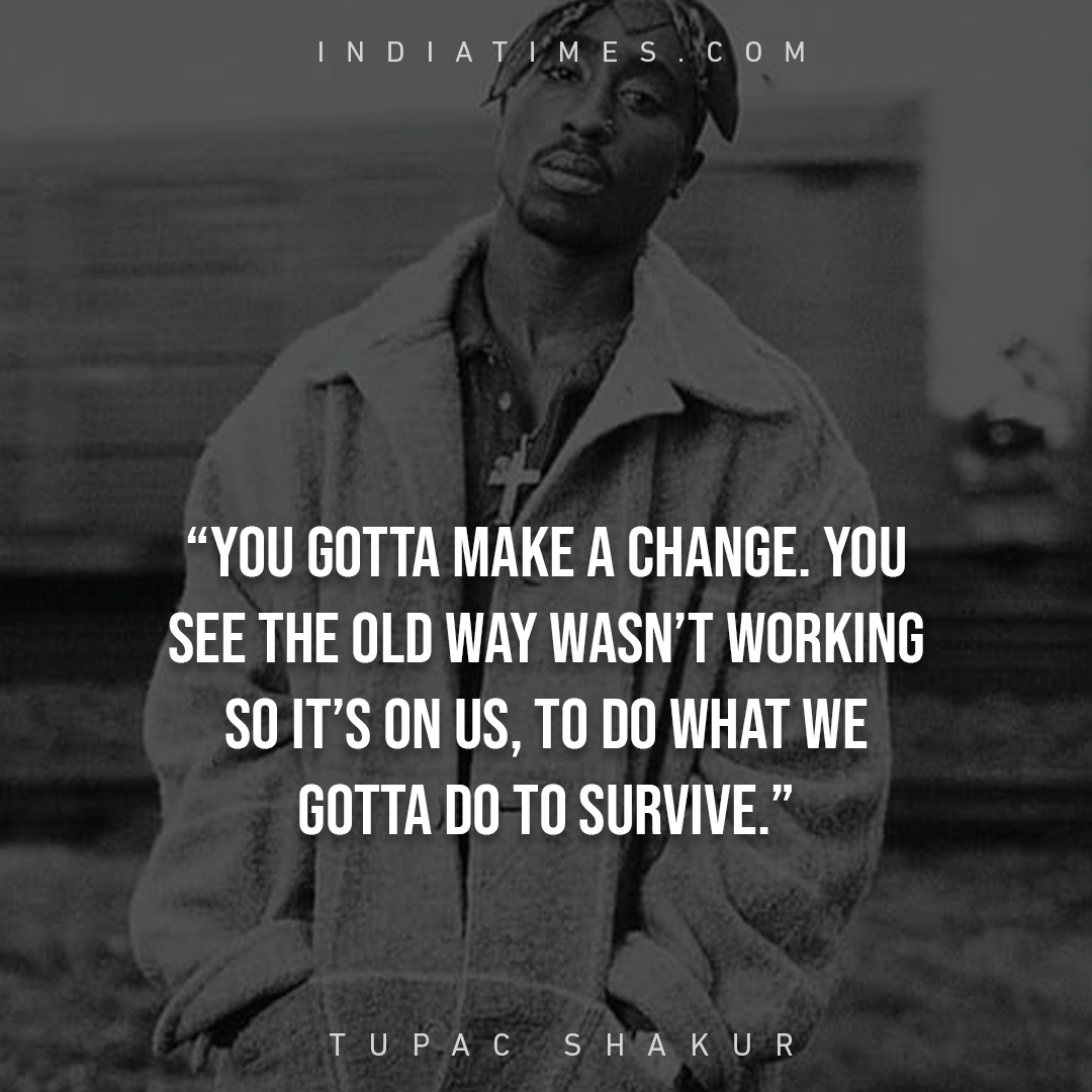 28 Thought-Provoking Quotes By Tupac Shakur That’ll Help You Face Life ...