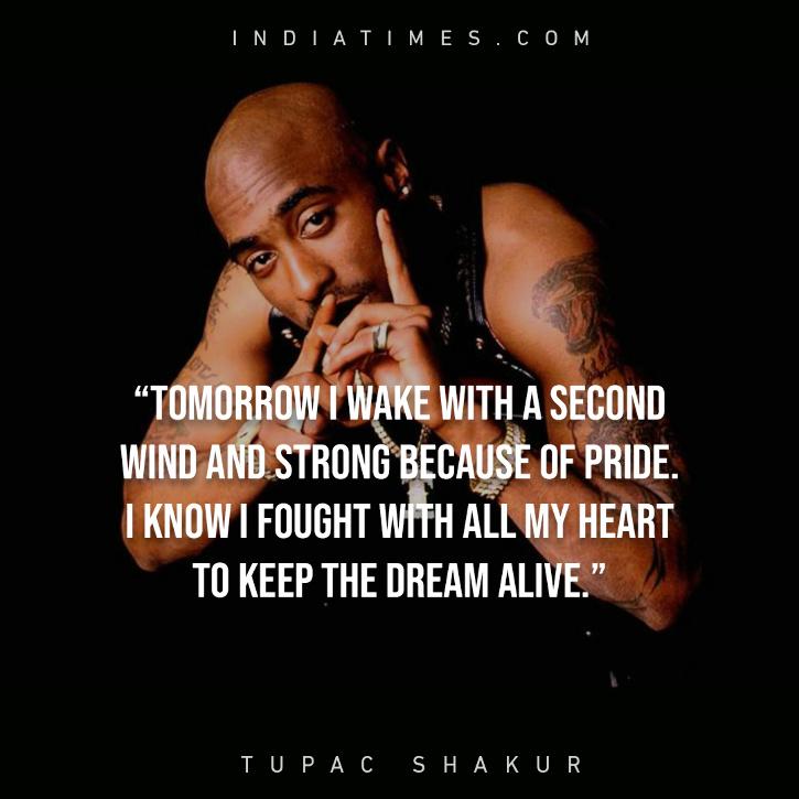 28 Thought-Provoking Quotes By Tupac Shakur That’ll Help You Face Life