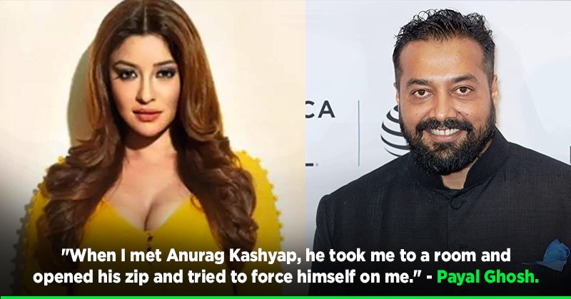 Payal Ghosh Acusses Anurag Kashyap Of Sexual Assault Says The Filmmaker Forced Himself On Her