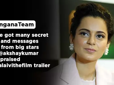 Kangana Claims She Got Secret Calls From Akshay & Other Big Stars Praising Thalaivi Trailer Calls Bollywood Hostile
