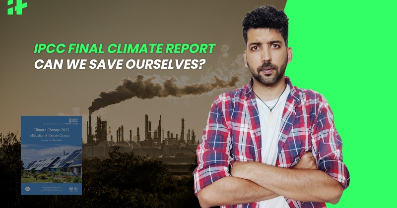 IPCC Final Climate Report - Can We Save Ourselves?