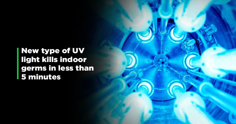 New Type Of Ultraviolet Light Kills Germs Indoors With No Harmful 