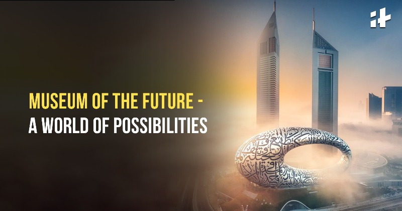 Museum Of The Future - A World Of Possibilities