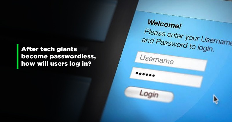 Apple, Google, And Microsoft Are Killing Traditional Passwords: What