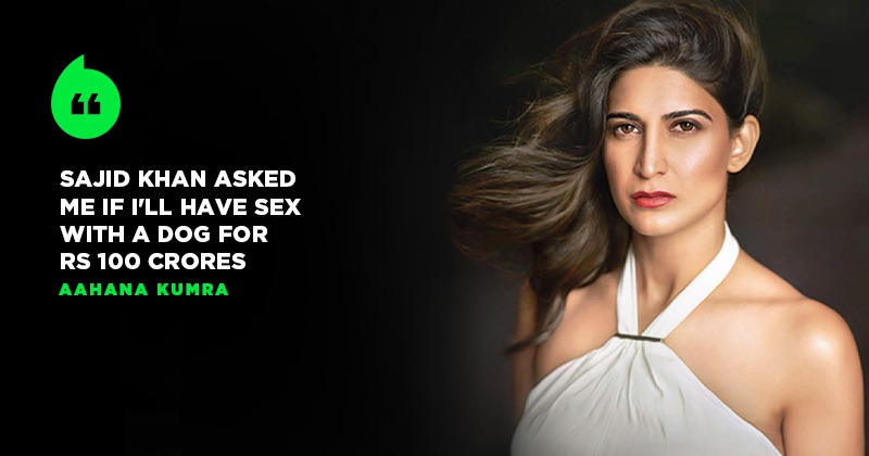 When Sajid Khan Was Accused Of Asking Aahana Kumra, If She’d Have Sex ...