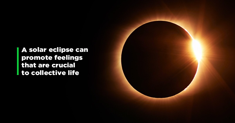 Events like the solar eclipse can foster feelings crucial to collective life: study