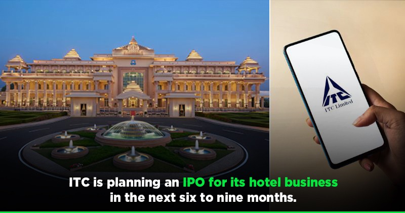 ITC Likely To Launch Separate IPO For Its Hotel Business In 2024   After Demerger Announcement ITC Likely To Launch IPO For Hotel Business In 2024 64d0bf496479c 