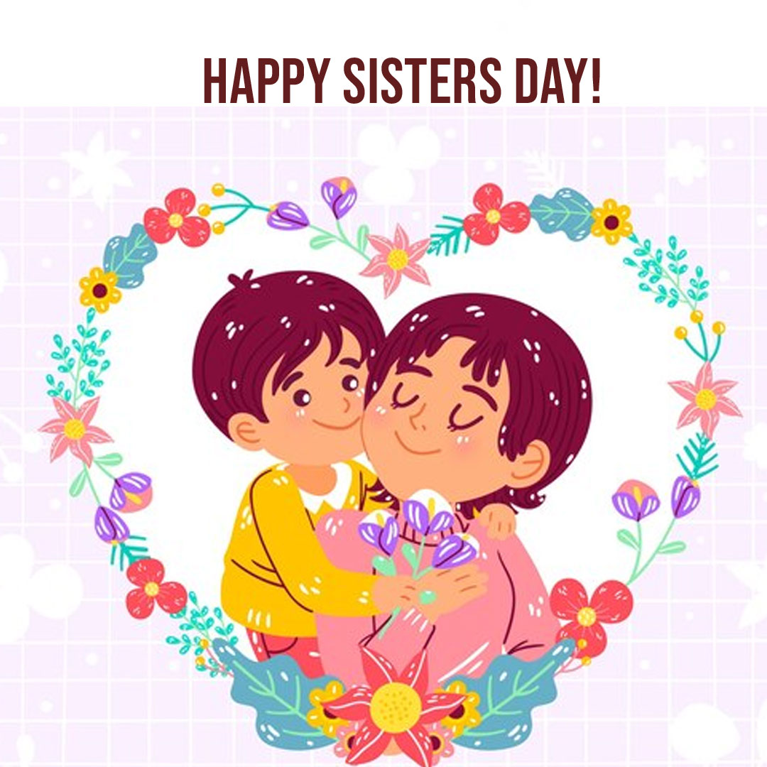 50+ Happy Sisters Day Wishes, Quotes, Messages, Images And Sister's Day