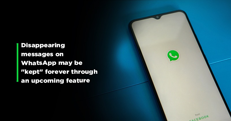 whatsapp-s-kept-message-feature-will-let-users-save-disappearing-messages