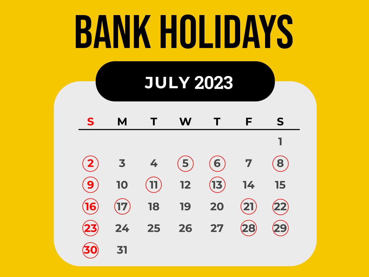 Bank Holidays In July 2023 Banks Will Be Closed For 15 Days