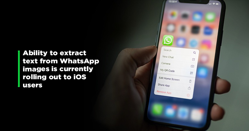 WhatsApp On iOS Gets Exclusive Feature That Extracts Text From Images