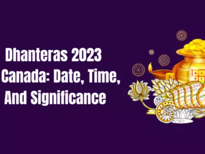Date, Time, And Significance Of Dhanteras 2023 In Canada.