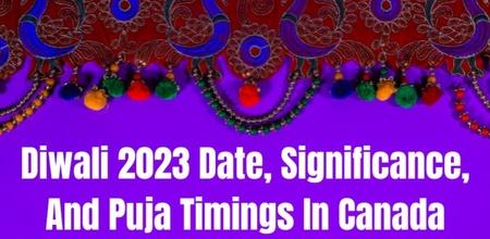 Diwali 2023 In Canada Puja Timings, Significance, And More