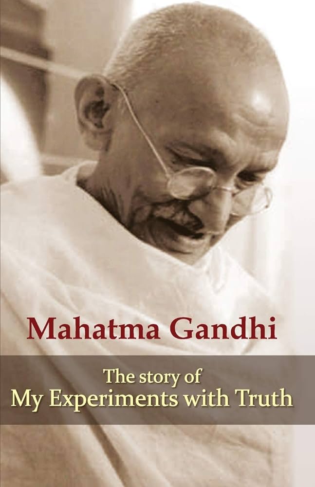 The story of my experiments with truth by M. K. Gandhi