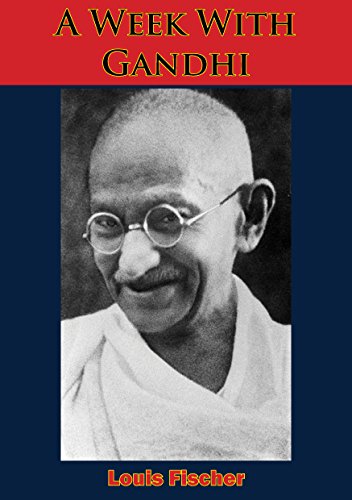 Week with Gandhi by Louis Fischer   