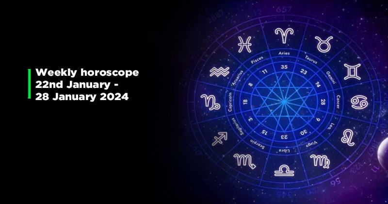 Here Is Your Weekly Horoscope From 22nd January - 28th January 2024