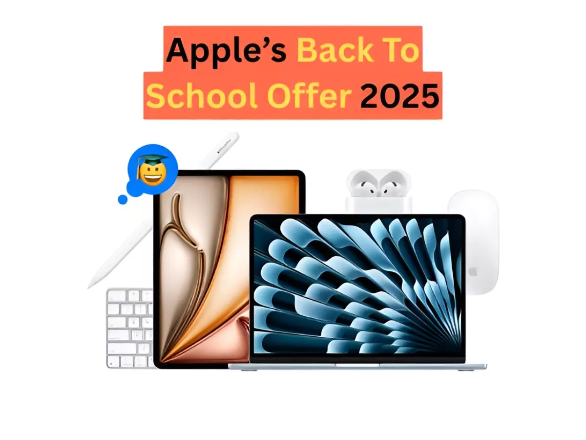 Apple¡¯s Back to School offer 2025 Apple¡¯s Back to School offer 2025