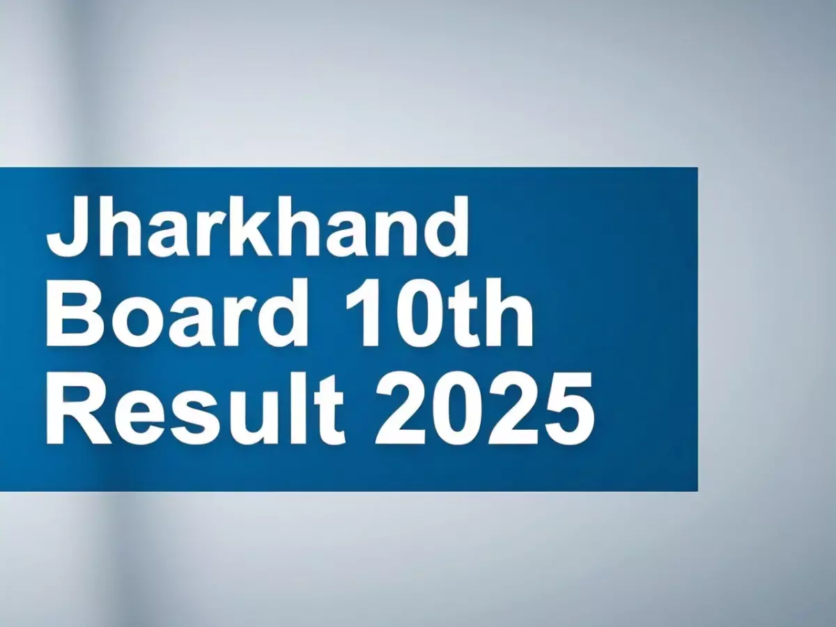 Jharkhand Board 10th Result 2025 Jharkhand Board 10th Result 2025