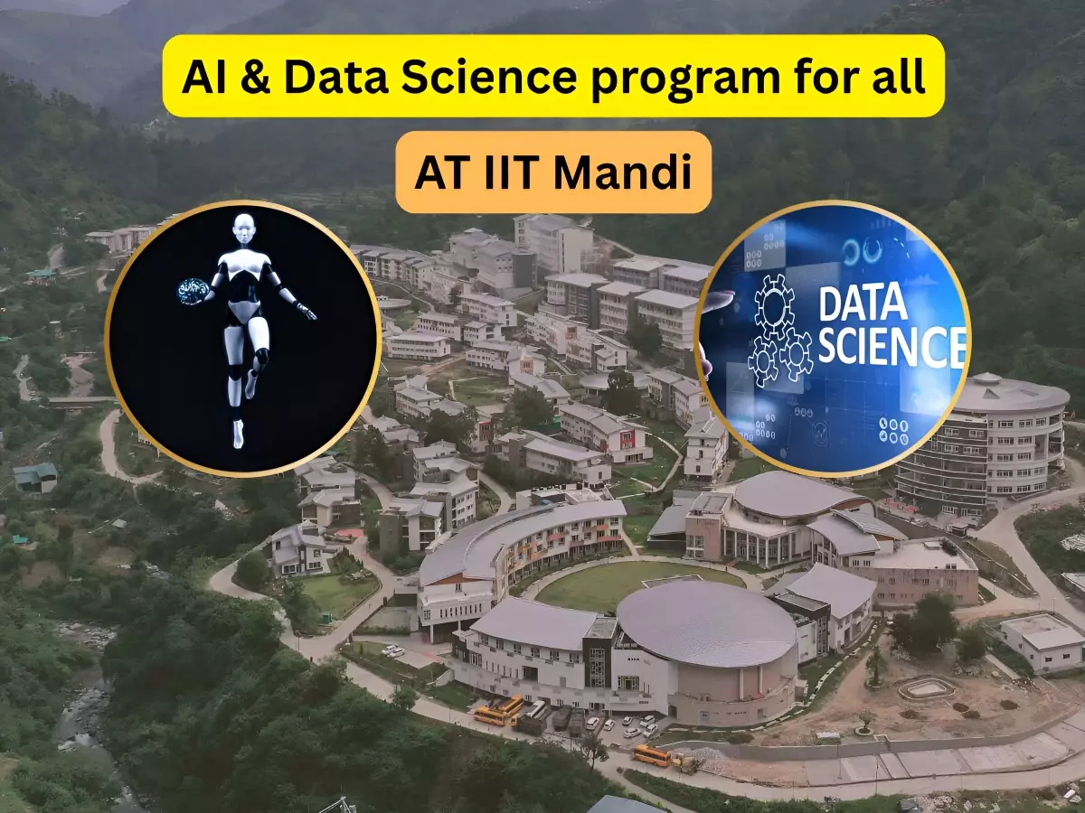 IIT Mandi launches AI & Data Science program for all IIT Mandi launches AI & Data Science program for all