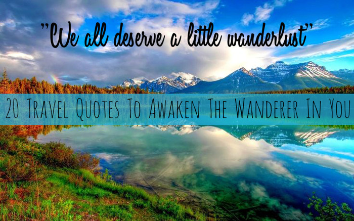 20 Travel Quotes To Quench The Wanderlust In You! Photos