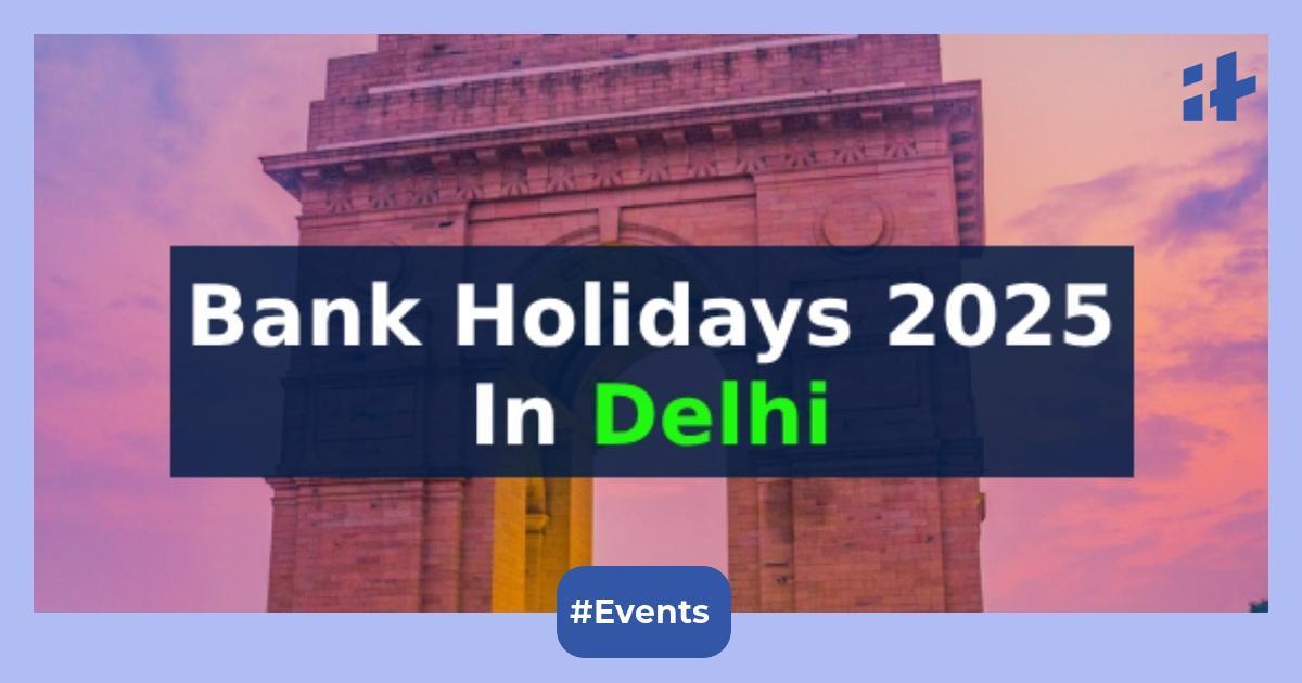 Delhi Bank Holidays 2025 List