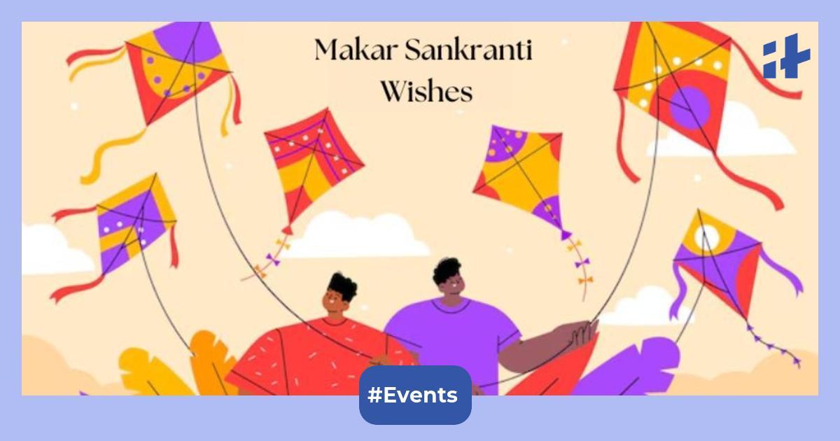 Makar Sankranti Wishes 2025 100+ wishes for all friends and family