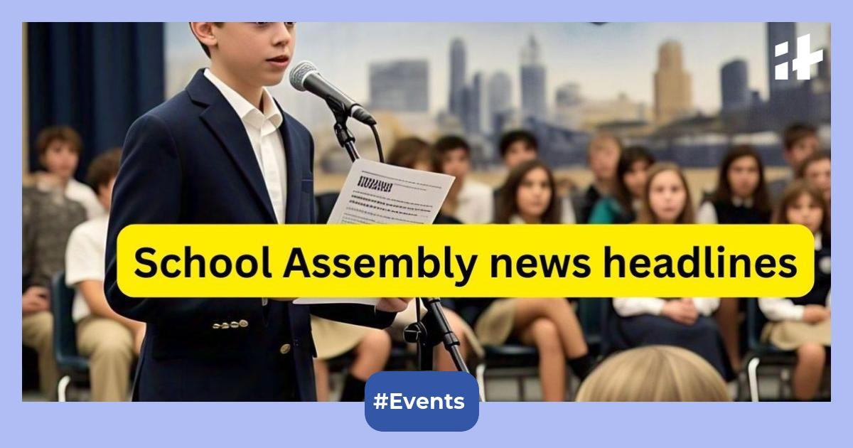 School Assembly news headlines for March 6, 2025: Check 40+ National, International, sports & education news