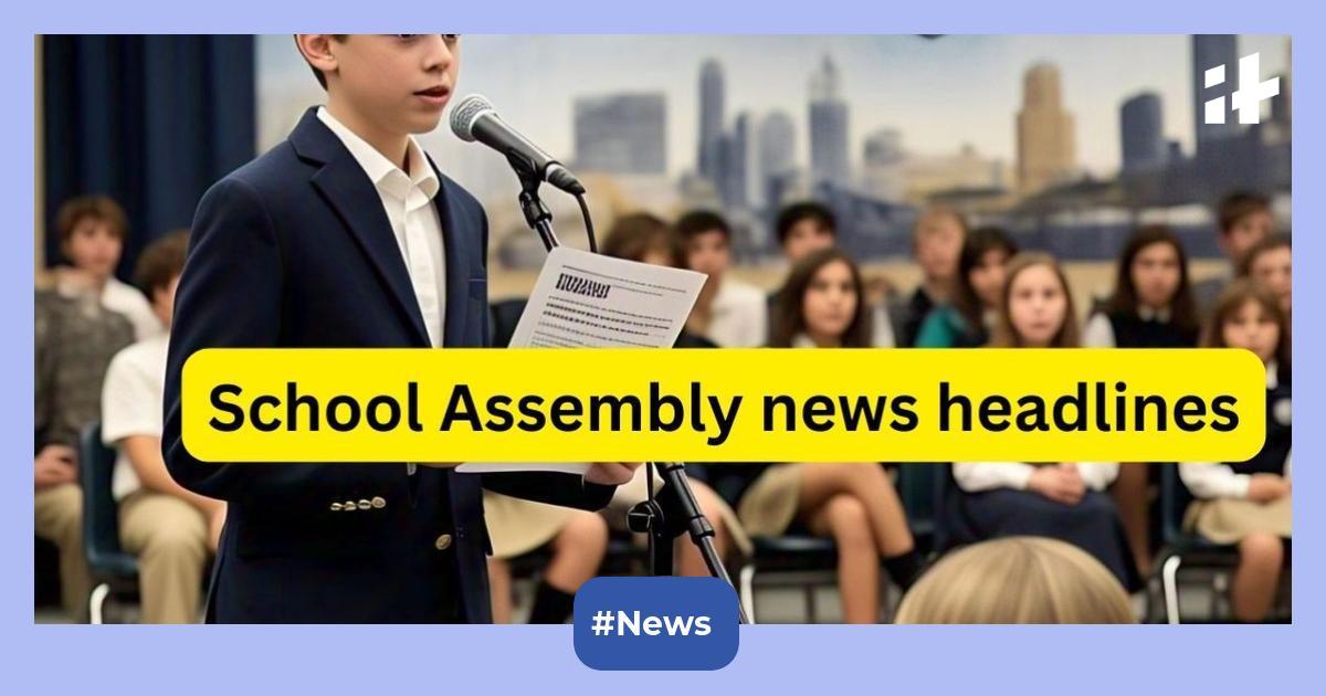 School Assembly news headlines for March 12, 2025: Check 50+ National, International, sports & education news