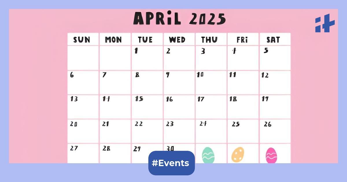 Important days in april 2025 national international events in april