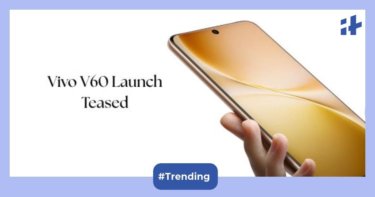 Vivo V60 Launch Details
