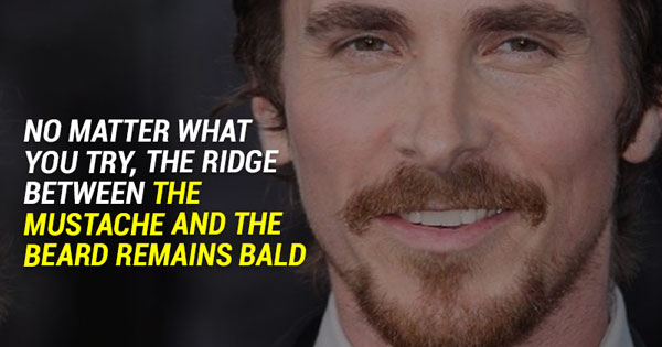 11 Struggles Of Men Who Just Can't Seem To Grow A Full Beard