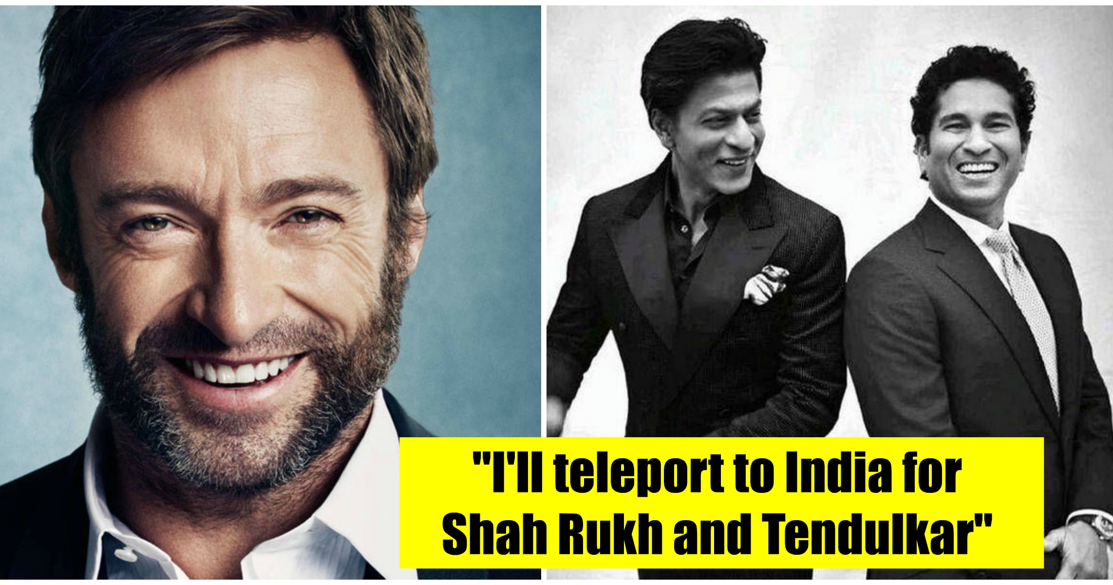 Hugh Jackman Is So Much In Awe Of SRK & Sachin Tendulkar That He Wants