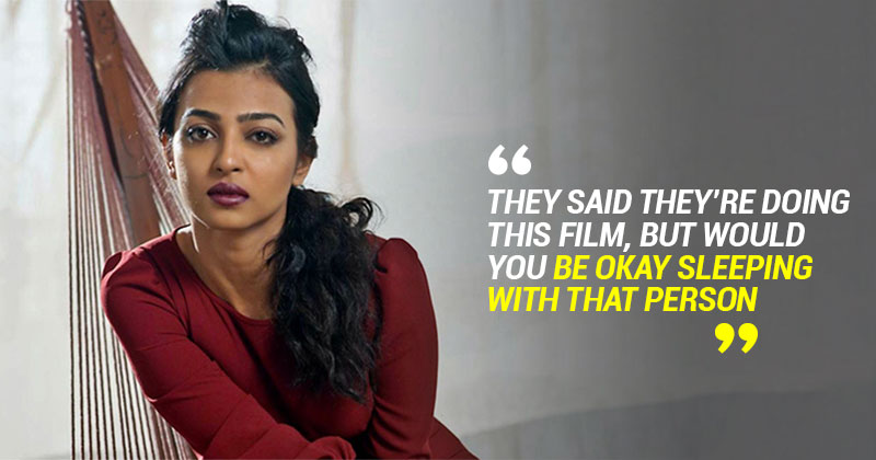 Radhika Apte Confessed About Facing Casting Couch In Bollywood & How ...
