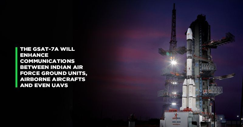 Isro Has Launched The Gsat 7a And The Indian Air Force Is About To Get A Lot Tougher Here Is How