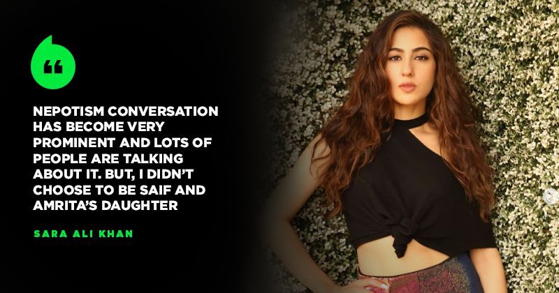 Sara Ali Khan Talks About Nepotism Debate, Says She Didn’t Choose To Be 