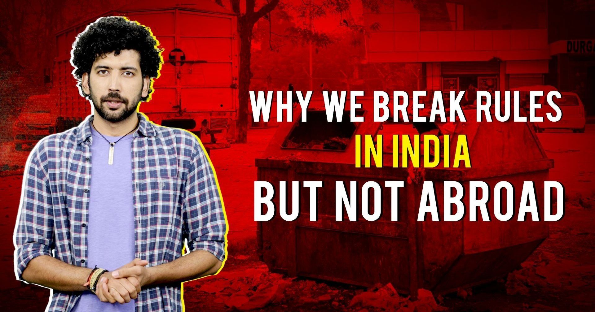 Why Do We Break Rules In India But Not Abroad 