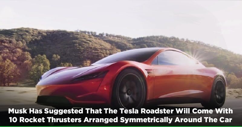 Flying Tesla Roadster Elon Musk Now Wants To Put Rockets In The Car To Make It Fly