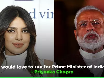 I would love to become the Prime Minister Of India, says Priyanka Chopra.