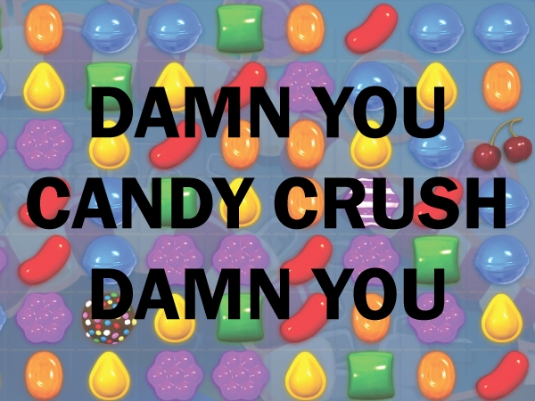 I Bet You Didn 't Know What Candy Crush Saga Does to Your Brain