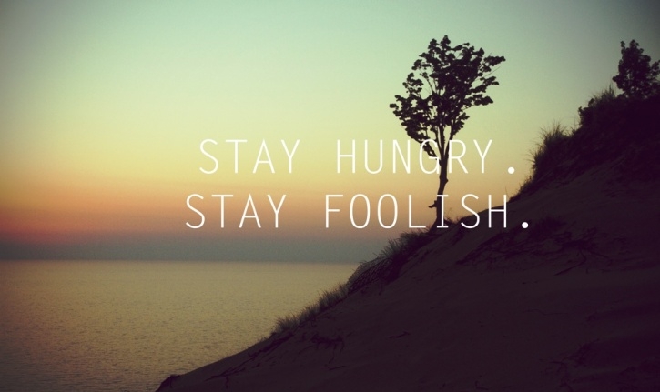 stay hungry stay foolish