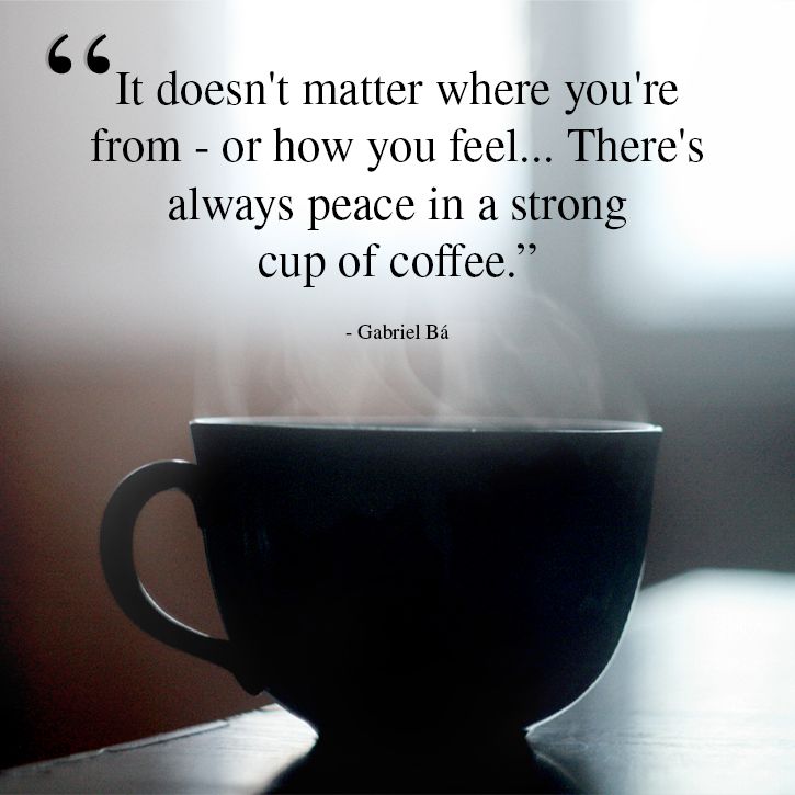 13 Caffeinated Quotes For Coffee People Who Can't Go A Day Without ...