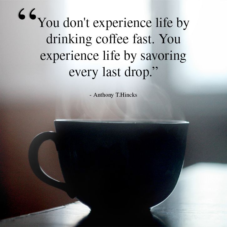 13 Caffeinated Quotes For Coffee People Who Can't Go A Day Without ...