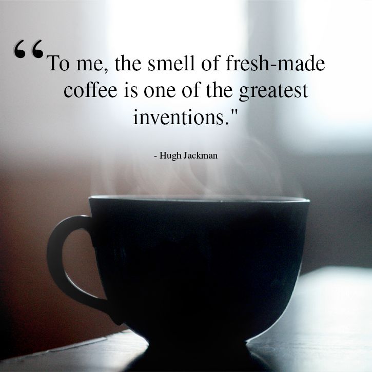 13 Caffeinated Quotes For Coffee People Who Can't Go A Day Without ...