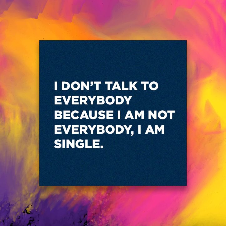 These 11 Quotes On Singlehood Will Make You Feel Proud Of Your ...