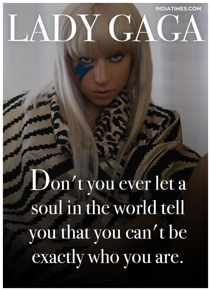 16 Powerful Quotes By Lady Gaga Which Will Inspire You To Be Your True Authentic Self