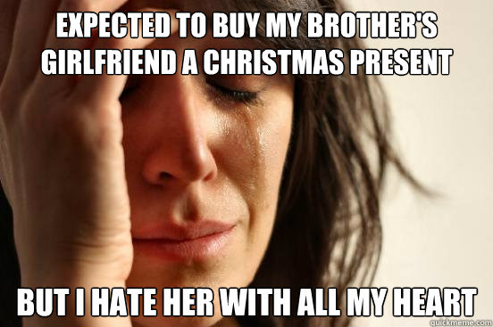 I Dont Like My Brothers Girlfriend 