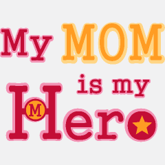 Why Is My Mom My Hero?